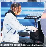  ??  ?? CHANCE TO SHINE Tokio toured with Amy, right