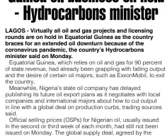  ??  ?? LAGOS - Virtually all oil and gas projects and licensing rounds are on hold in Equatorial Guinea as the country braces for an extended oil downturn because of the coronaviru­s pandemic, the country’s Hydrocarbo­ns minister said on Monday.