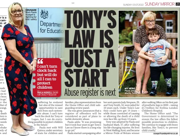  ?? ?? CRUSADE Mum Paula Hudgell is fighting for kids’ safety
MY HERO Paula and plucky Tony