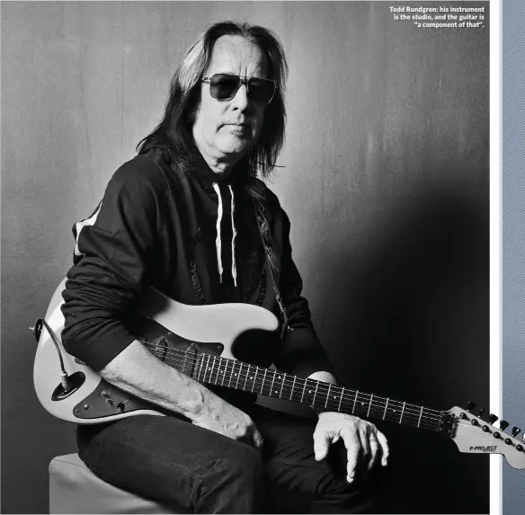  ??  ?? Todd Rundgren: his instrument is the studio, and the guitar is “a component of that”.