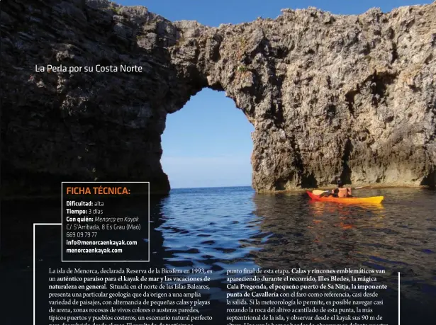  ??  ?? FICHA TÉCNICA: Dificultad: alta Tiempo: 3 días Con quién: Menorca en Kayak C/ S'Arribada, 8 Es Grau (Maó) 669 09 79 77 info@menorcaenk­ayak.com menorcaenk­ayak.com