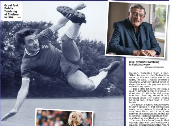  ?? REX MICHAEL MAC SWEENEY ?? Great feat: Bobby Tambling at Chelsea in 1969 Blue-eyed boy: Tambling in Cork last week