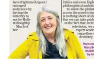  ??  ?? Plain and proud: Mary Beard was shabbily treated by American TV