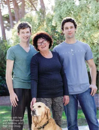  ??  ?? Heather with her sons Matthew (left) and Andrew, and their dog Doug.