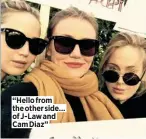  ??  ?? “Hello from the other side… of J-law and Cam Diaz”