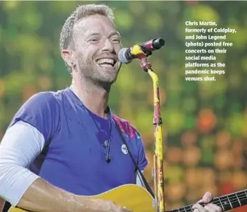  ?? AP ?? Chris Martin, formerly of Coldplay, and John Legend (photo) posted free concerts on their social media platforms as the pandemic keeps venues shut.