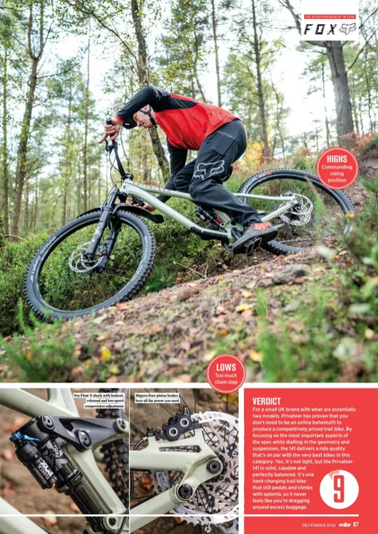  ?? ?? Fox Float X shock with lockout, rebound and low-speed compressio­n adjustment
Magura four-piston brakes have all the power you need
LOWS
VERDICT
HIGHS