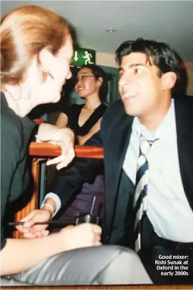  ?? ?? Good mixer: Rishi Sunak at Oxford in the early 2000s