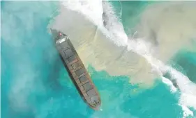  ?? Photo / via AP ?? The Japanese-owned ship ran aground on July 25 off Mauritius.