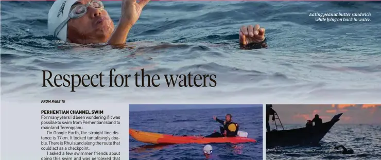  ??  ?? Eating peanut butter sandwich while lying on back in water.
A quiet and peaceful dawn time portion of the swim.