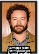  ?? ?? Convicted rapist Danny Masterson brought negative attention to the church