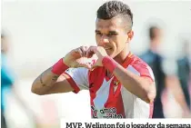  ??  ?? MVP. Welinton foi o jogador da semana