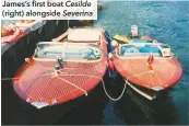 ??  ?? James’s first boat Cesilde (right) alongside Severina