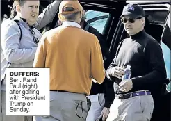  ??  ?? DUFFERS: Sen. Rand Paul (right) after golfing with President Trump on Sunday.