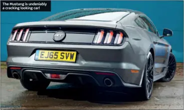  ??  ?? The Mustang is undeniably a cracking looking car!