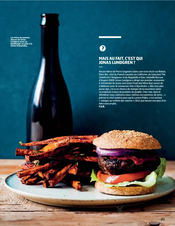  ??  ?? Les frites de patates douces de Jonas Lundgren avec un hamburger au pain à la farine d’amandes.