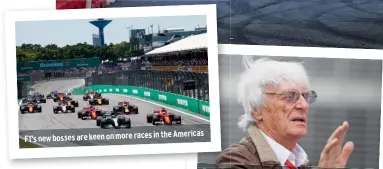  ??  ?? in the Americas F1’s new bosses are keen on more races