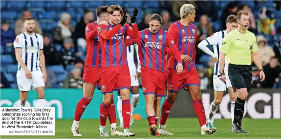  ?? NATHAN STIRK/GETTY IMAGES ?? Aldershot Town’s Ollie Bray celebrates scoring his first goal for the club towards the end of the 4-1 FA Cup defeat to West Bromwich Albion