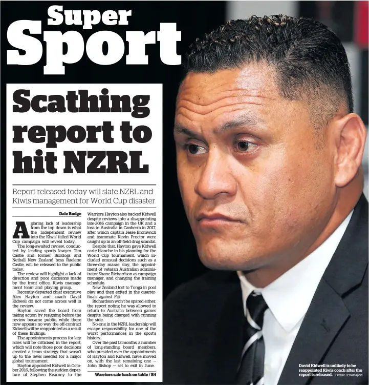  ?? Picture / Photosport ?? David Kidwell is unlikely to be reappointe­d Kiwis coach after the report is released.