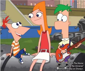  ??  ?? “Phineas and Ferb The Movie: Candace Against the Universe” premieres Friday on Disney+.