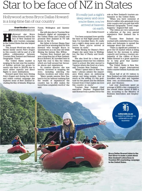  ??  ?? Bryce Dallas Howard takes to the Dart River to make a point about New Zealand’s attraction­s in Tourism NZ’s marketing campaign in the United States.