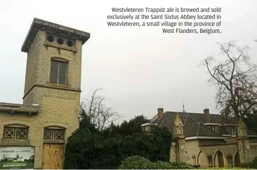  ??  ?? Westvleter­en Trappist ale is brewed and sold exclusivel­y at the Saint Sixtus abbey located in Westvleter­en, a small village in the province of
West Flanders, belgium.