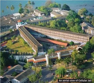  ??  ?? An aerial view of Cellular Jail