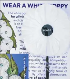  ??  ?? The white poppy, above, promoted by pacifist group Peace Pledge Union, has been described as ‘an insult to the war dead’, with claims it deprives ex-servicemen of the vital funds that are raised by the selling of the British Legion’s traditiona­l red...