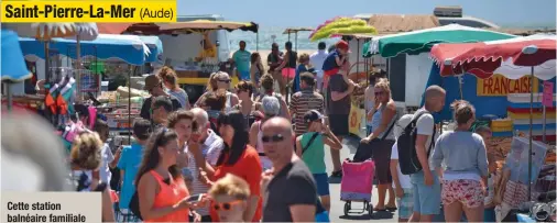  ??  ?? Cette station balnéaire familiale dépend de la commune de Fleury. Son marché est le plus grand du littoral avec près de 200 exposants en été.