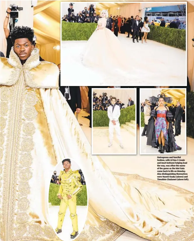  ??  ?? Outrageous and fanciful fashion, with Lil Nas X (main and inset bottom) helping lead the way, was often the name of the game as the Met Gala came back to life on Monday. Also distinguis­hing themselves were Naomi Osaka (above) and Timothée Chalamet (above left).