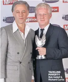  ??  ?? TACKLING POVERTY Bob Geldof & Richard Curtis