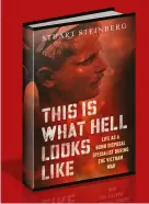  ??  ?? To read more about Stuart Steinberg’s incredible story, you can purchase his autobiogra­phy, This is What Hell looks like: life As A Bomb Specialist During The Vietnam War, which is published by Fonthill Media.For more informatio­n visit: www.fonthill.media