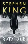  ??  ?? Stephen King delivers another unsettling novel with “The Outsider.”