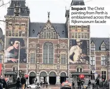  ??  ?? Impact The Christ painting from Perth is emblazened across the Rijksmuseu­m facade