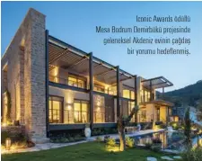  ??  ?? Iconic Awards ödüllü Mesa Bodrum Demirbükü projesinde geleneksel Akdeniz evinin çağdaş
bir yorumu hedeflenmi­ş.