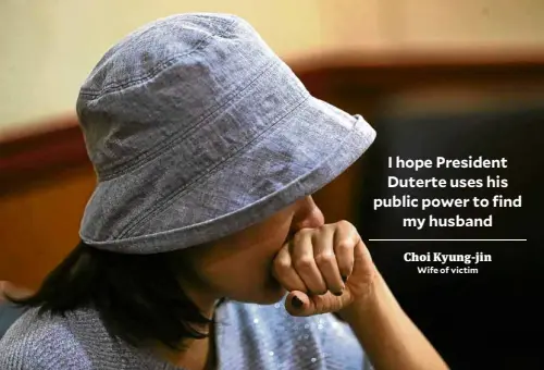  ?? —LYN RILLON ?? A distraught Choi Kyung-jin seeks the help of President Duterte and PNP Director General Ronald dela Rosa for husband’s kidnapping.