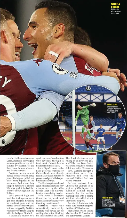  ??  ?? WHAT A FINISH El Ghazi’s winner was top-class
BRILLIANT England No.1 Jordan Pickford made several fine saves
WATCHING England’s boss Gareth Southgate was scouting game