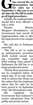  ??  ?? has moved the implementa­tion date for sales tax to September 1, this year to create time for the bill to undergo all legal procedures.