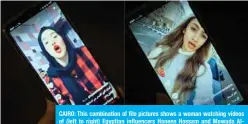  ??  ?? CAIRO: This combinatio­n of file pictures shows a woman watching videos of (left to right) Egyptian influencer­s Haneen Hossam and Mowada AlAdham, who were sentenced to two years in prison on charges of violation public morals, on the video-sharing app TikTok. — AFP