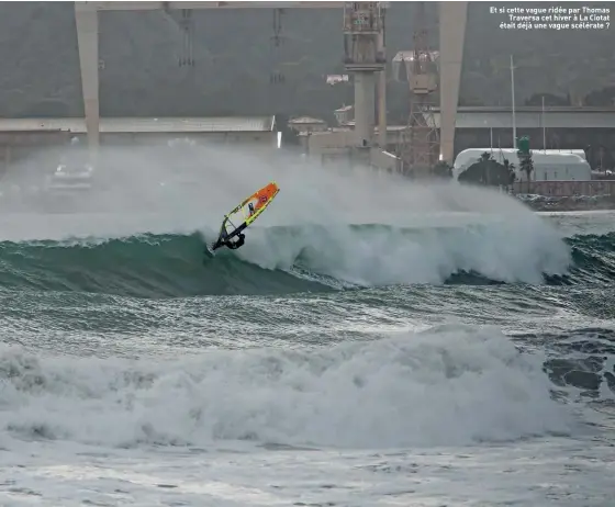  ??  ?? Et si cette vague ridée par Thomas Traversa cet hiver à La Ciotat était déjà une vague scélérate ? www.windmag.com