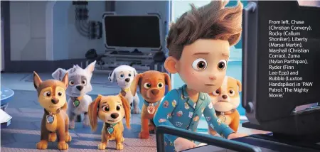  ?? TNS ?? From left, Chase (Christian Convery), Rocky (Callum Shoniker), Liberty (Marsai Martin), Marshall (Christian Corrao), Zuma (Nylan Parthipan), Ryder (Finn Lee-Epp) and Rubble (Luxton Handspiker) in ‘PAW Patrol: The Mighty Movie.’