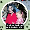  ?? ?? Michael Jackson
with Paris in 2003