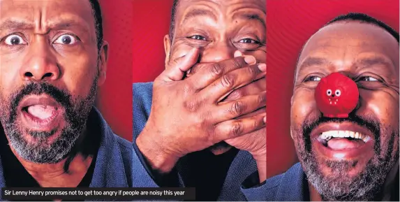  ??  ?? Sir Lenny Henry promises not to get too angry if people are noisy this year