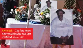  ?? Photo: NBC ?? Rest well… The late Hans Booys was laid to rest last weekend.