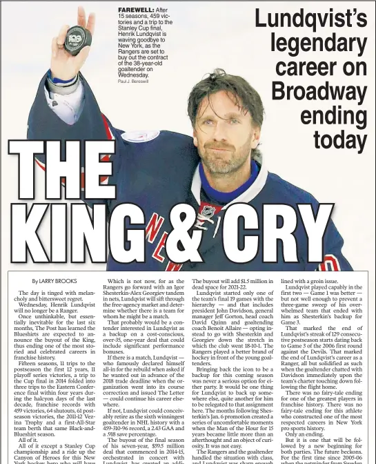  ?? Paul J. Bereswill ?? FAREWELL: After 15 seasons, 459 victories and a trip to the Stanley Cup final, Henrik Lundqvist is waving goodbye to New York, as the Rangers are set to buy out the contract of the 38-year-old goaltender on Wednesday.