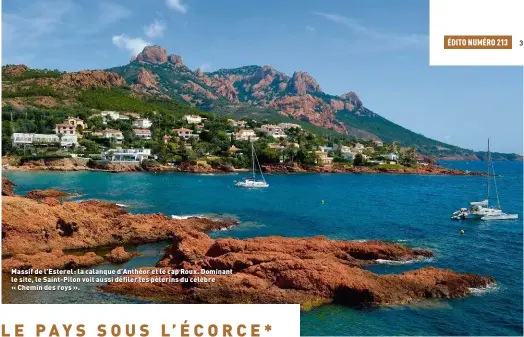  ??  ?? Massif de l’esterel : la calanque d’anthéor et le cap Roux. Dominant le site, le Saint-pilon voit aussi défiler les pèlerins du célèbre « Chemin des roys ».