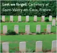  ??  ?? Lest we forget: Cemetery at Saint-Valery-en-Caux, France
