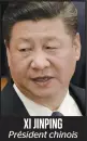  ??  ?? XI JINPING Président chinois