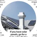  ??  ?? If you have solar panels, go for a twin coil cylinder