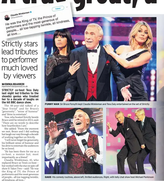  ??  ?? FUNNY MAN Sir Bruce Forsyth kept Claudia Winkleman and Tess Daly entertaine­d on the set of Strictly GAGS His comedy routines, above left, thrilled audiences. Right, with telly chat show host Michael Parkinson